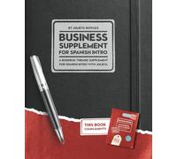Business Supplement for Spanish Intro: A Business-Themed Supplement for Spanish Intro with Julieta (Spanish with Julieta)