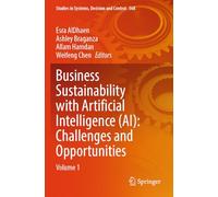 Business Sustainability with Artificial Intelligence (AI): Challenges and Opportunities: Volume 1: 568 (Studies in Systems, Decision and Control, 568)