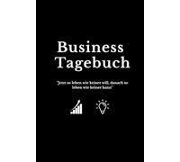 Business Tagebuch: "Jetzt so leben wie keiner will, danach so leben wie keiner kann"
