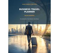 Business Travel Planner: Organize Up to 8 Work Trips with Itineraries, Meeting Schedules, Expenses, Packing Lists and Follow-Up Notes