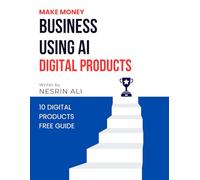 BUSINESS USING AI DIGITAL PRODUCTS MAKE MONEY USING AI