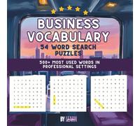 Business Vocabulary - 54 Word Search Puzzles: 500 + Most Used Words in Professional Settings