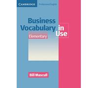Business Vocabulary in Use - Elementary to Pre-intermediate: Edition with answers and CD-ROM. Second Edition