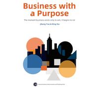 Business with a Purpose: The Moment Business Exists Only to Win, It Begins to Rot
