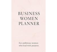 Business Women Planner - Undated Daily & Monthly Productivity Journal for Ambitious Women, Entrepreneurs & Female Leaders | A5 Premium Pink Edition | ... Organizer for Focus, Goals & Self-Care