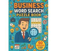 Business Word Search: 50 Word Searches about Business, Finance, Marketing, Startups, and More | Fun Puzzles for Entrepreneurs, Professionals, and Office Workers | 8.5 x 11 inches, 101 pages