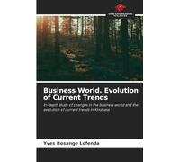 Business World. Evolution of Current Trends: In-depth study of changes in the business world and the evolution of current trends in Kinshasa