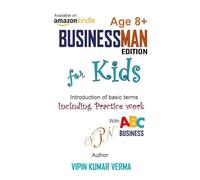 Businessman Edition for Kids: Become a Money Master! A Fun Guide to Finance, Accounting, and Entrepreneurship (Vipinancy: The Curious Minds Collection)