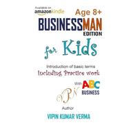 Businessman Edition for Kids: Become a Money Master! A Fun Guide to Finance, Accounting, and Entrepreneurship (Vipinancy: The Curious Minds Collection)