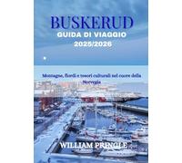 BUSKERUD GUIDA DI VIAGGIO 2025/2026: Montagne, fiordi e tesori culturali nel cuore della Norvegia