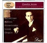 Busoni;Liszt;Balakirev;Chopin;Stravinsky;Claudio Arrau