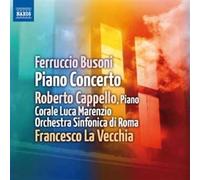 Busoni: Piano Concerto by Cappello, Corale Luca Marenzio (2011-10-25)