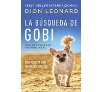 búsqueda de Gobi | Softcover | Finding Gobi: Una perrita con un gran corazón (Una maravillosa historia real)