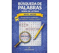 Búsqueda de Palabras: Sopa de Letras - Nivel Medio: 100 Rompecabezas equilibrados para disfrutar y desafiar tu mente