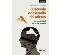 Búsqueda y desarrollo del talento: La genialidad de lo imperfecto (Libros profesionales)