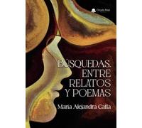 Búsquedas. Entre relatos y poemas