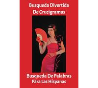 Busquesda Divertida De Crucigramas: Palabras Sopa de Letras en Español Para Adultos Colección 4 en 1 - Letra Grande