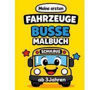 Busse Malbuch ab 3 Jahren - Meine ersten Fahrzeuge Band 6: Meine ersten Fahrzeuge - Einfaches Malbuch für Kinder mit großen Bus-Motiven zum Ausmalen | Perfekt für Jungen/Mädchen
