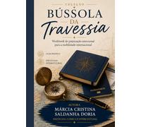 BÚSSOLA DA TRAVESSIA: Workbook de preparação emocional para a mobilidade internacional