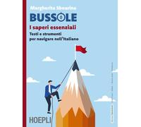 Bussole. I saperi essenziali. Testi e strumenti per navigare nell'italiano. Per le Scuole superiori. Con e-book. Con espansione online