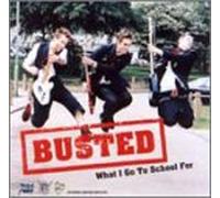 Busted - What I Go to School for