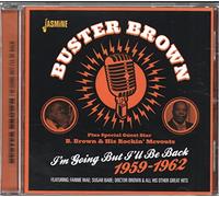 Brown,Buster Feat. B.Brown & His Rockin' Mcvouts - I'm Going But I'll Be Back 1959-1962