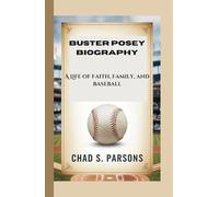 BUSTER POSEY BIOGRAPHY: A Life of Faith, Family, and Baseball