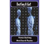 Busting A Gut: Discover the Wonders of the Human Body, One Word at a Time