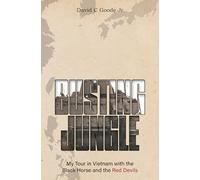 Busting Jungle: My Tour in Vietnam with the Black Horse and the Red Devils