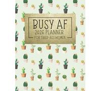 Busy AF: 2026 Weekly & Monthly Sweary Mom Planner With Sarcastic Cuss Word Quotes