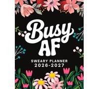 Busy AF Sweary Planner 2026-2027: Large Two year Calendar, Monthly Organizer With Swear Word Affirmation, Inspirational Cuss Word | Funny Gifts For Tired-Ass Women