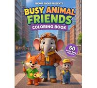 Busy Animal Friends Coloring Book: Bold and Easy Cute Job-Themed Designs for Relaxation, Creativity, and Fun