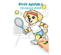 Busy Animals - Coloring Book: Adorable Animals Doing Activities. Easy, Simple for Kids. (Coloring Books for Kids Mix)