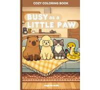 Busy As A Little Paw - Coloring Book: Cute animals doing cozy daily activities
