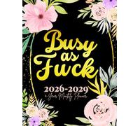 Busy As Fuck: 4-Year Monthly Sweary Planner For Women | 48 Months January to December Calendar Organizer Yearly Goals & To do List with Motivational ... Floral Design | Large Size 8.5 x 11 inches