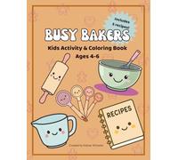 Busy Bakers: Kids Activity & Coloring Book for Ages 4-6 (Little Bakers)