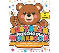 Busy Bear Preschool Workbook: Matching, Tracing, Colors & Kindergarten Readiness Activities for kids Ages 3-5 (Busy Bear Learning Adventures Series)