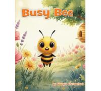 Busy Bee: A Little Story About the Beauty of Simply Being