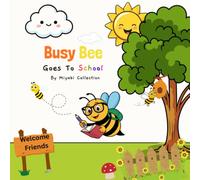 Busy Bee Goes to school: A Sweet First Day Adventure