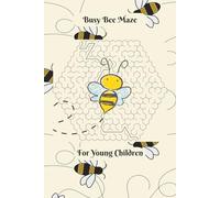 Busy Bee Maze Book for young children and board Teens: Maze Book with Easy to Read Print about Bee theamed | 6x9 inches, 120 pages | 50+ Puzzles ... Gift for Vacations, Holidays