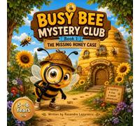 Busy Bee Mystery Club: The Missing Honey Case (Busy Bee Adventures)