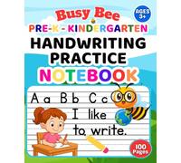 Busy Bee: Preschool / Kindergarten / first grade Handwriting Practice notebook: 100 Blank hand writing practice paper with dotted lines ⅝ inch ... Widest spacing to help beginners form letters
