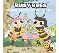 Busy Bees: Buzzing, Cute & Fun Coloring Book