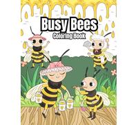 Busy Bees Coloring Book For All Ages: Fun Coloring Pages of Bumble Bees For Kids