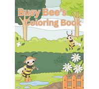 Busy Bee's Coloring Book for Kids: Fun Coloring Pages with Bee's for Children ages 4-8