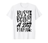 Busy Being A Dog Mama WagLife Edition para Amantes de los Perros Camiseta