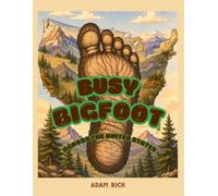 Busy Bigfoot Across the United States: A Coloring Adventure Through 49 States of Legendary Sightings