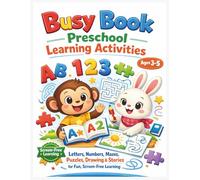 Busy Book Preschool Learning Activities Ages 3-5: Letters, Numbers, Mazes, Puzzles, Drawing & Stories for Fun, Screen-Free Learning (Brave Little Steps - Preschool Core Series)