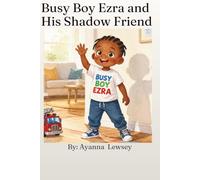 Busy Boy Ezra and His Shadow Friend