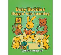 Busy Buddies Hoppin' into learning Activity Book: Fun & Educational Games for Kids Ages 4-8: Packed with Coloring, Mazes, Word Searches, Counting ... Busy buddies Colorings and Activity books)